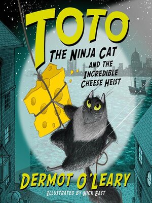 cover image of Toto the Ninja Cat and the Incredible Cheese Heist